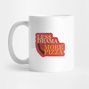 Less Drama More Pizza Mug